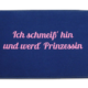 Fußmatte Ich schmeiß' hin und werd' Prinzessin