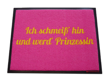 Fußmatte Ich schmeiss' hin und werd' Prinzessin