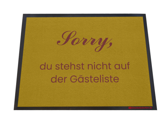 Sorry, du stehst nicht auf der Gästeliste Dreckstückchen