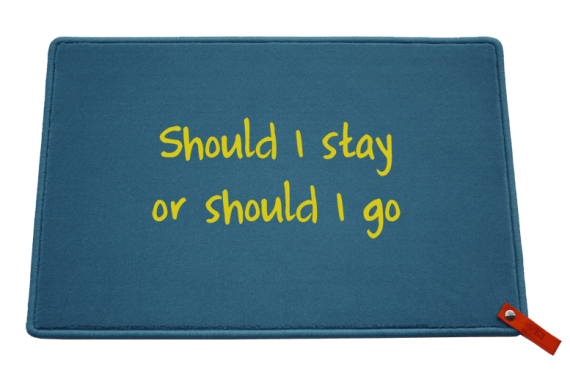 Fußmatte: Should I stay or should I go
